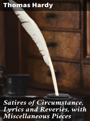 cover image of Satires of Circumstance, Lyrics and Reveries, with Miscellaneous Pieces